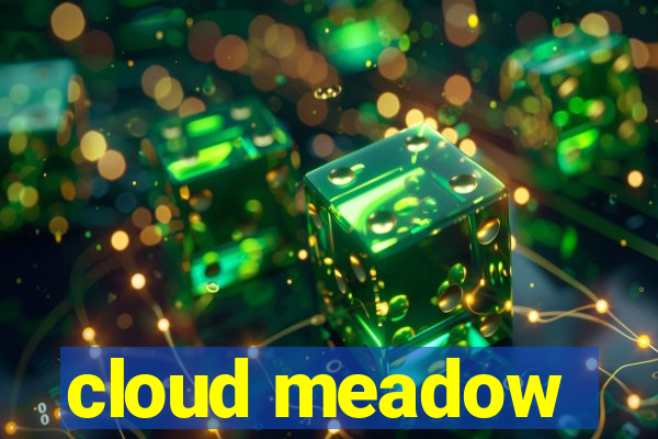 cloud meadow